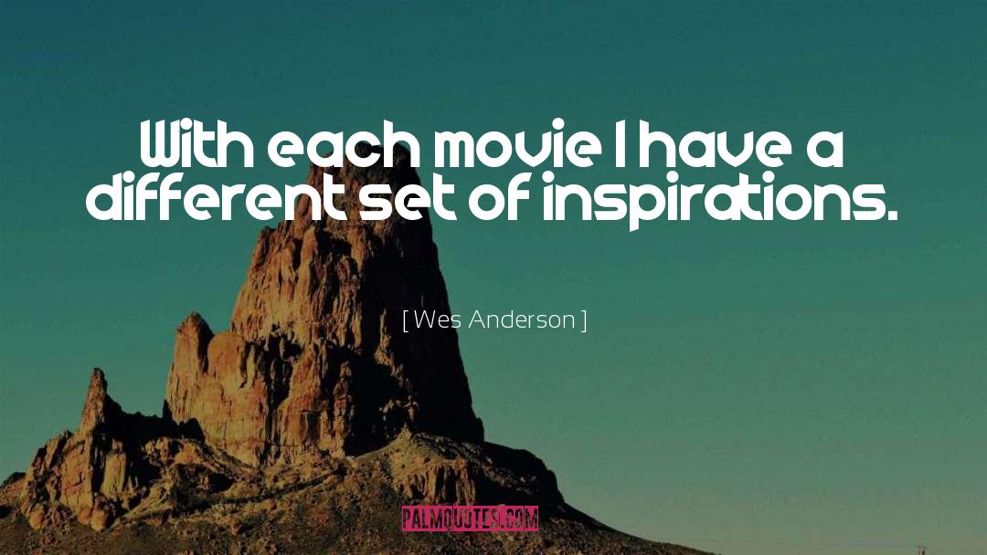 Wes Anderson Quotes: With each movie I have