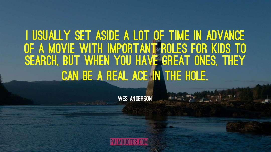 Wes Anderson Quotes: I usually set aside a