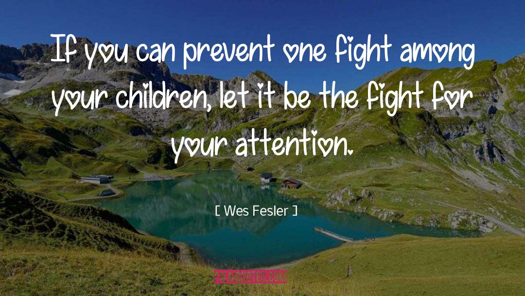 Wes Fesler Quotes: If you can prevent one