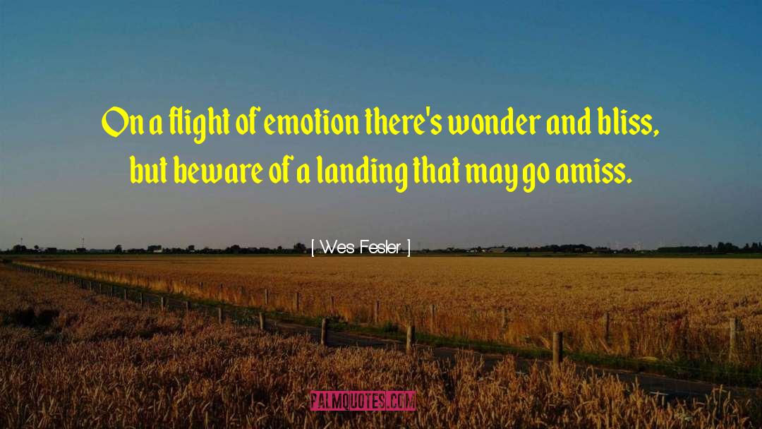 Wes Fesler Quotes: On a flight of emotion