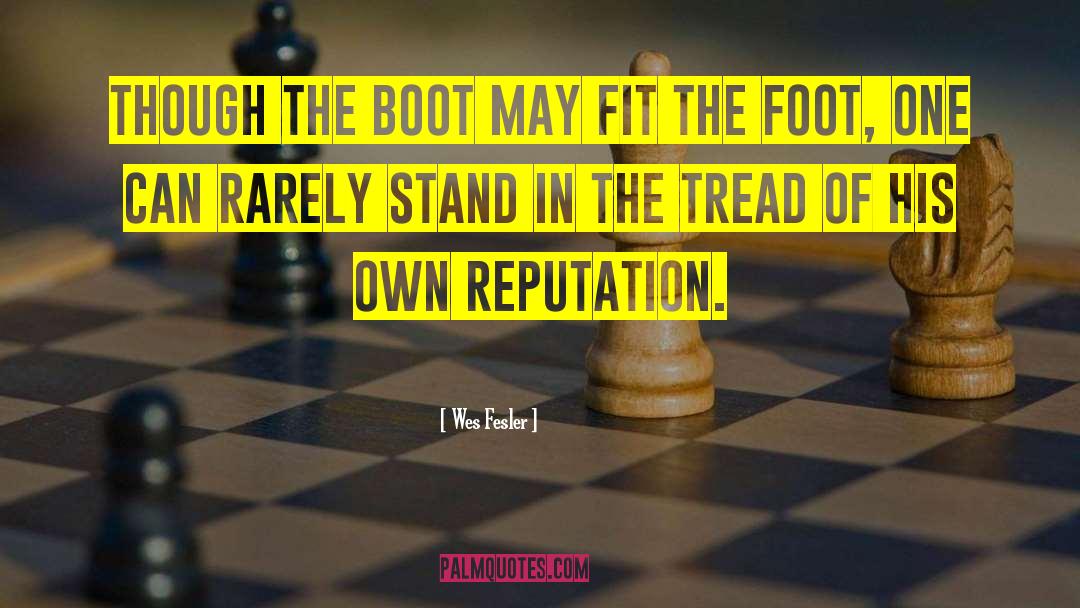 Wes Fesler Quotes: Though the boot may fit