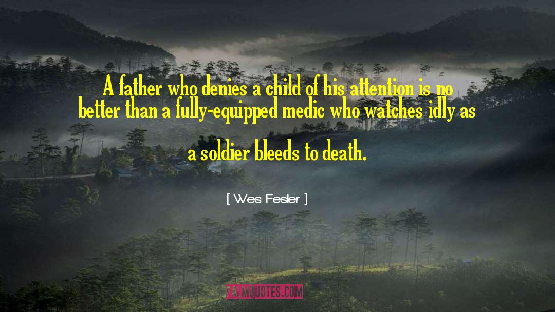 Wes Fesler Quotes: A father who denies a