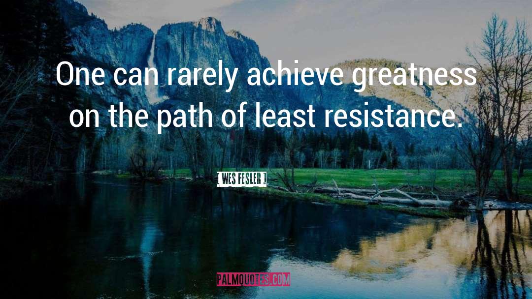 Wes Fesler Quotes: One can rarely achieve greatness