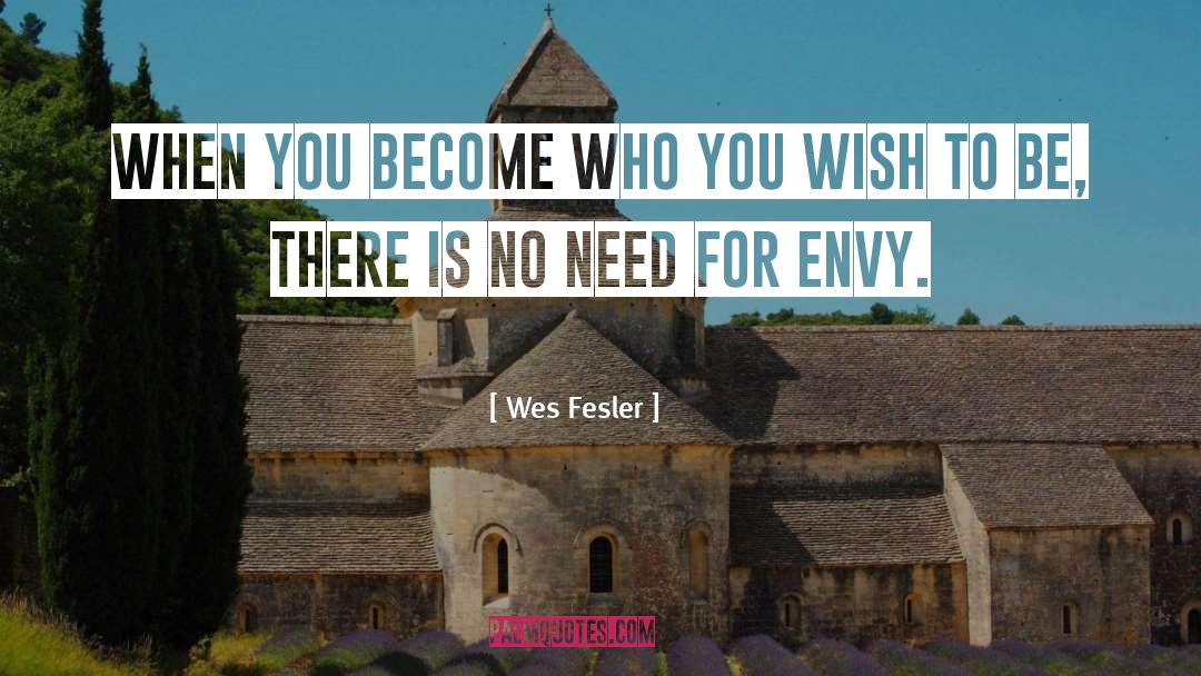 Wes Fesler Quotes: When you become who you