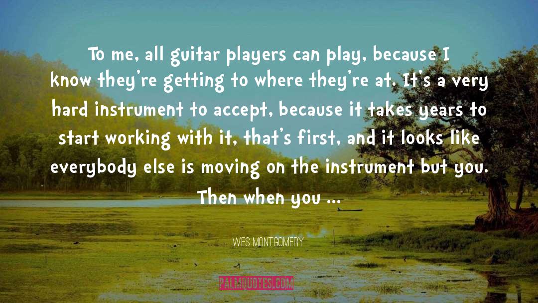 Wes Montgomery Quotes: To me, all guitar players