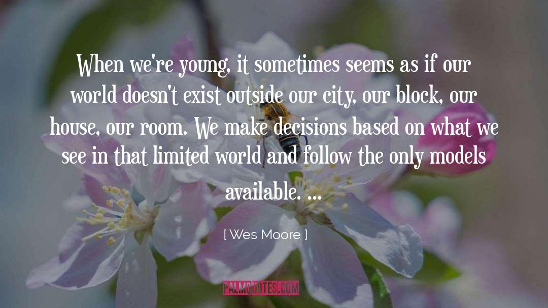 Wes Moore Quotes: When we're young, it sometimes