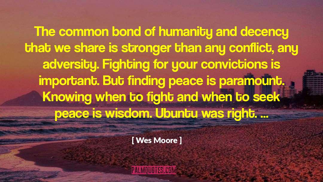 Wes Moore Quotes: The common bond of humanity