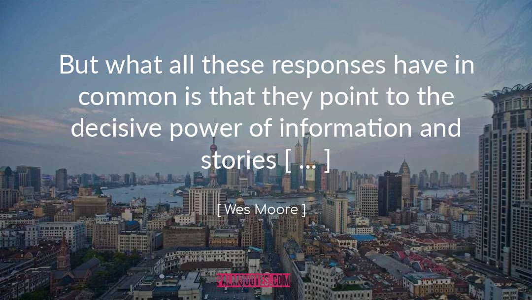 Wes Moore Quotes: But what all these responses