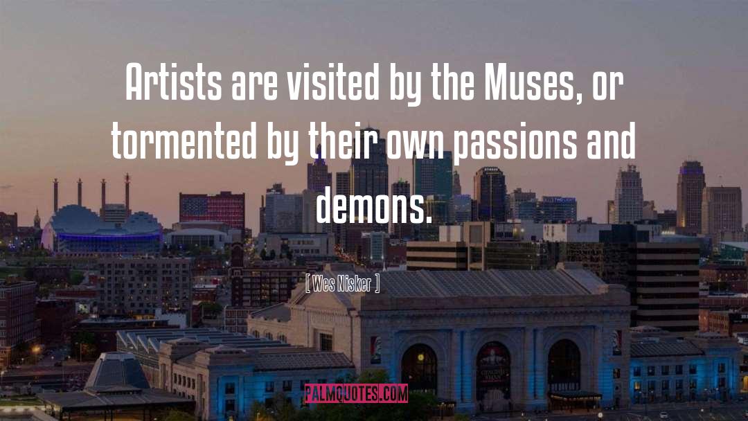 Wes Nisker Quotes: Artists are visited by the