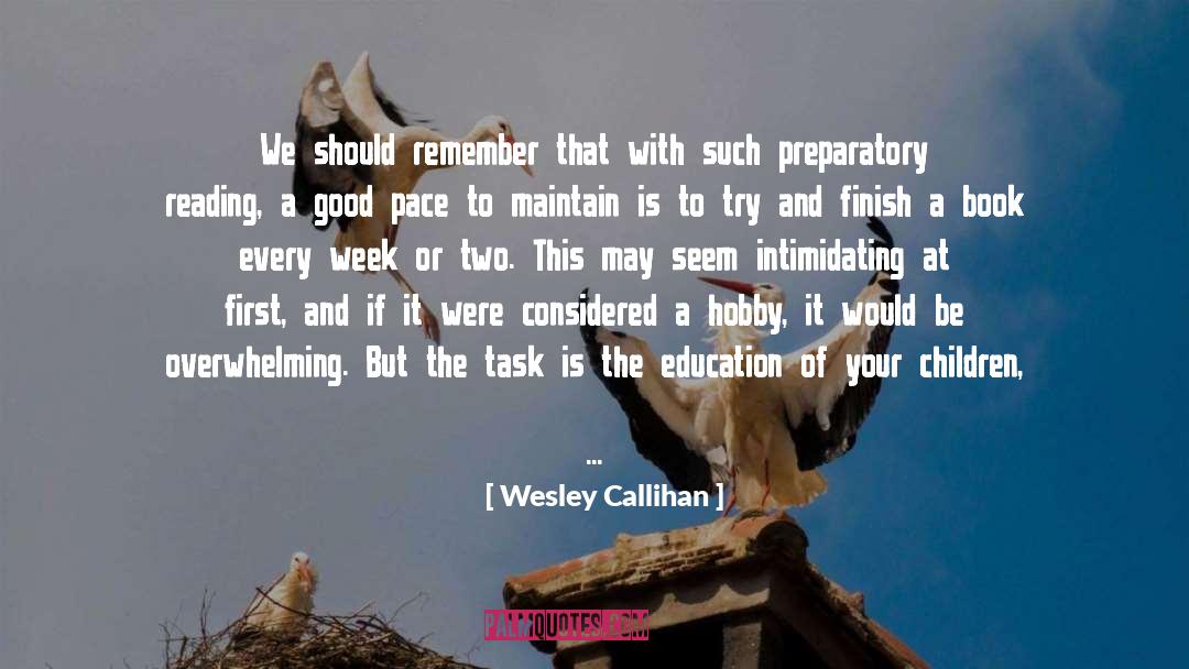 Wesley Callihan Quotes: We should remember that with