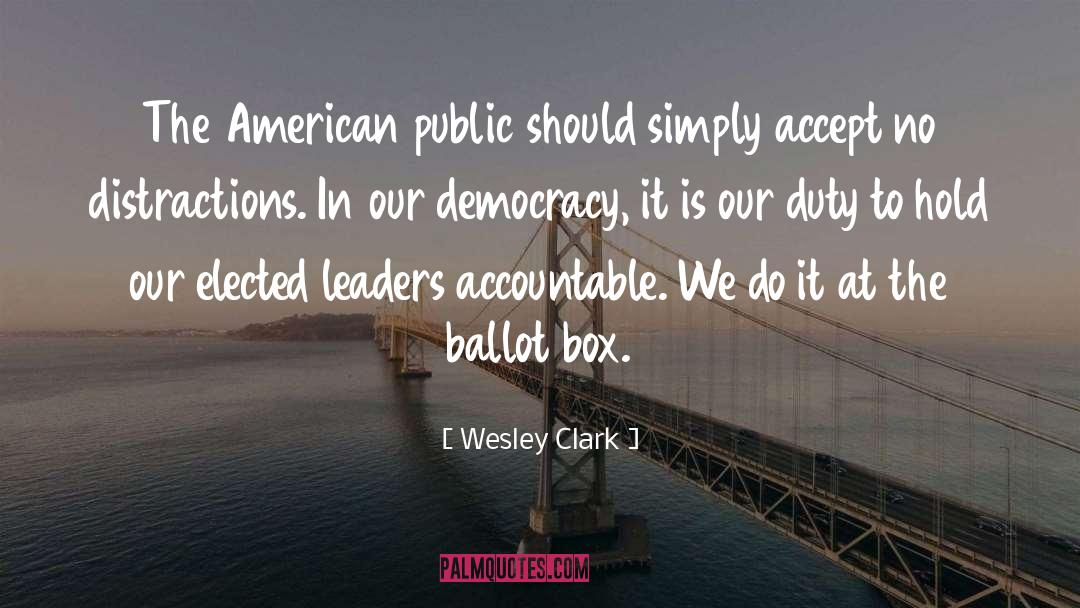 Wesley Clark Quotes: The American public should simply