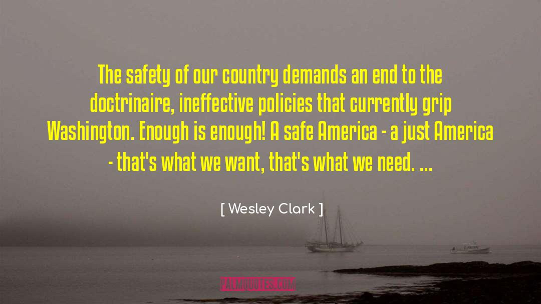 Wesley Clark Quotes: The safety of our country