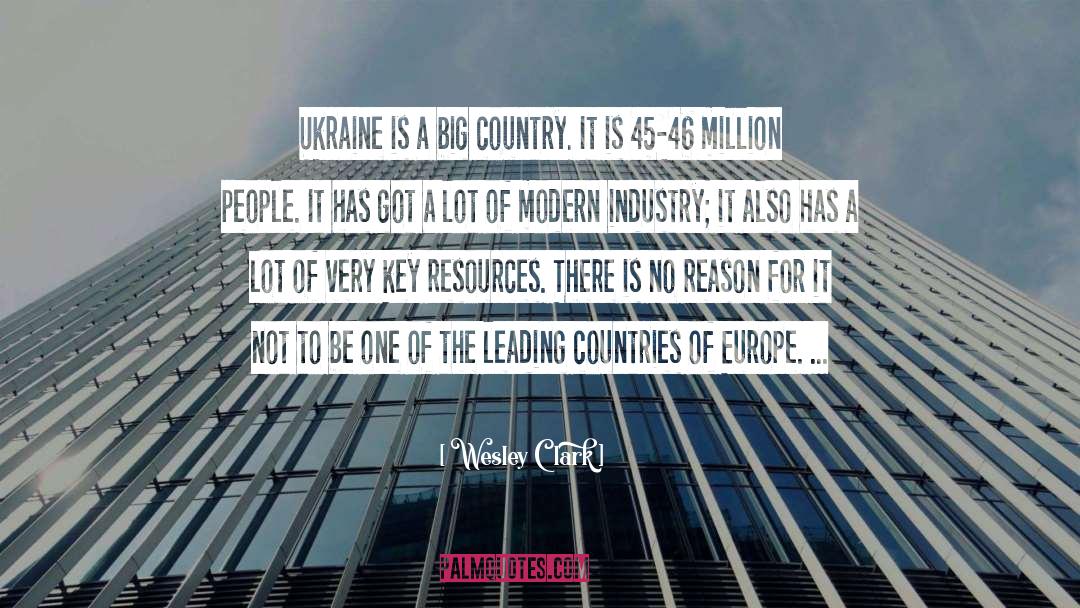 Wesley Clark Quotes: Ukraine is a big country.