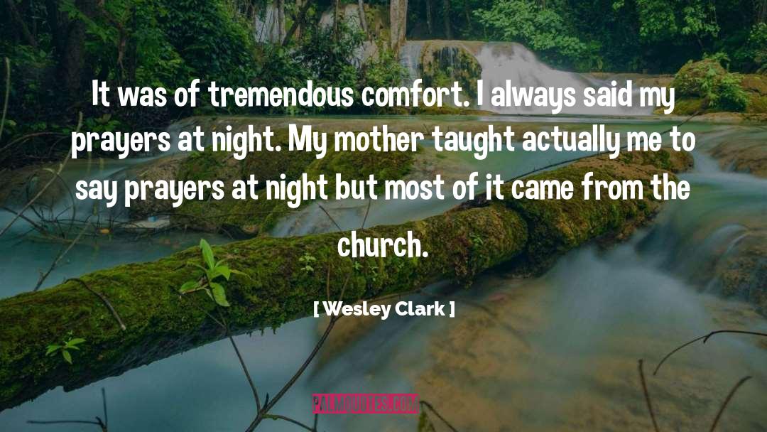 Wesley Clark Quotes: It was of tremendous comfort.