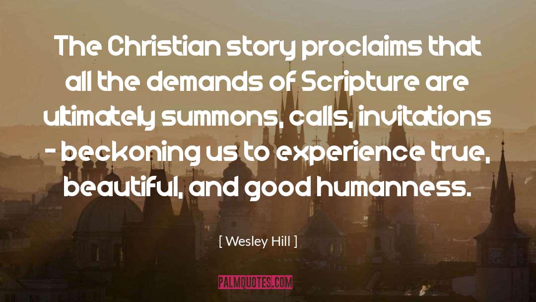 Wesley Hill Quotes: The Christian story proclaims that