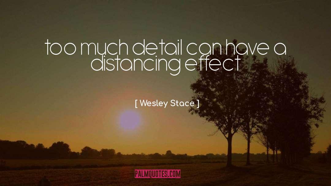 Wesley Stace Quotes: too much detail can have