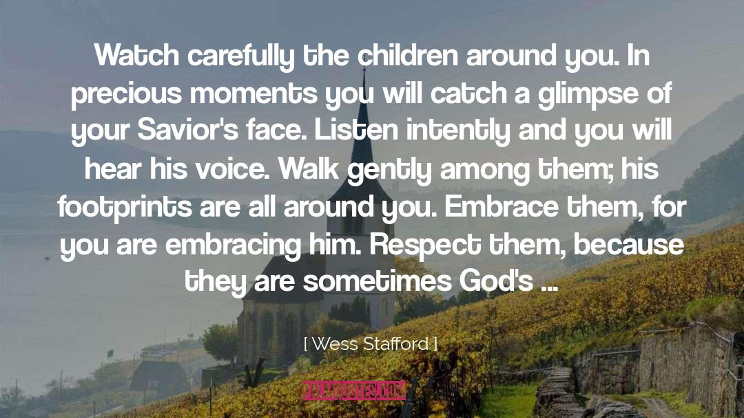 Wess Stafford Quotes: Watch carefully the children around