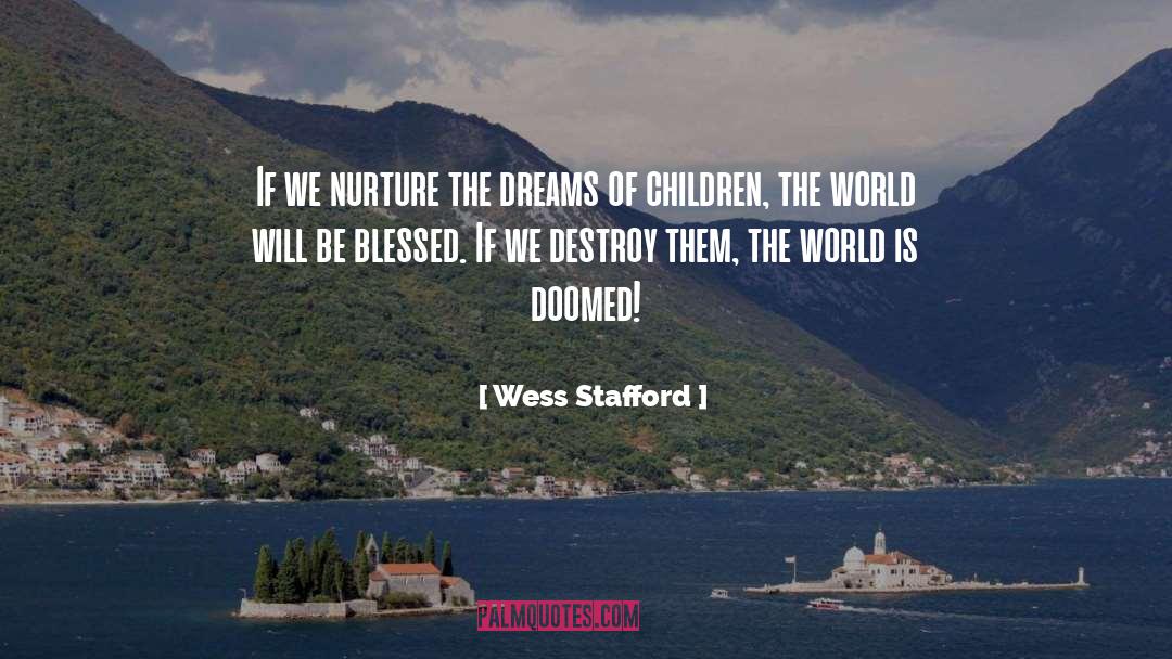 Wess Stafford Quotes: If we nurture the dreams
