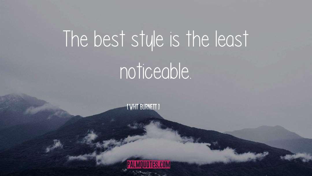 Whit Burnett Quotes: The best style is the