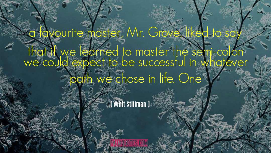 Whit Stillman Quotes: a favourite master, Mr. Grove,