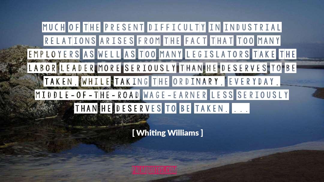 Whiting Williams Quotes: Much of the present difficulty