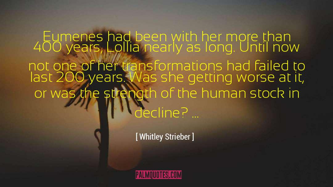 Whitley Strieber Quotes: Eumenes had been with her