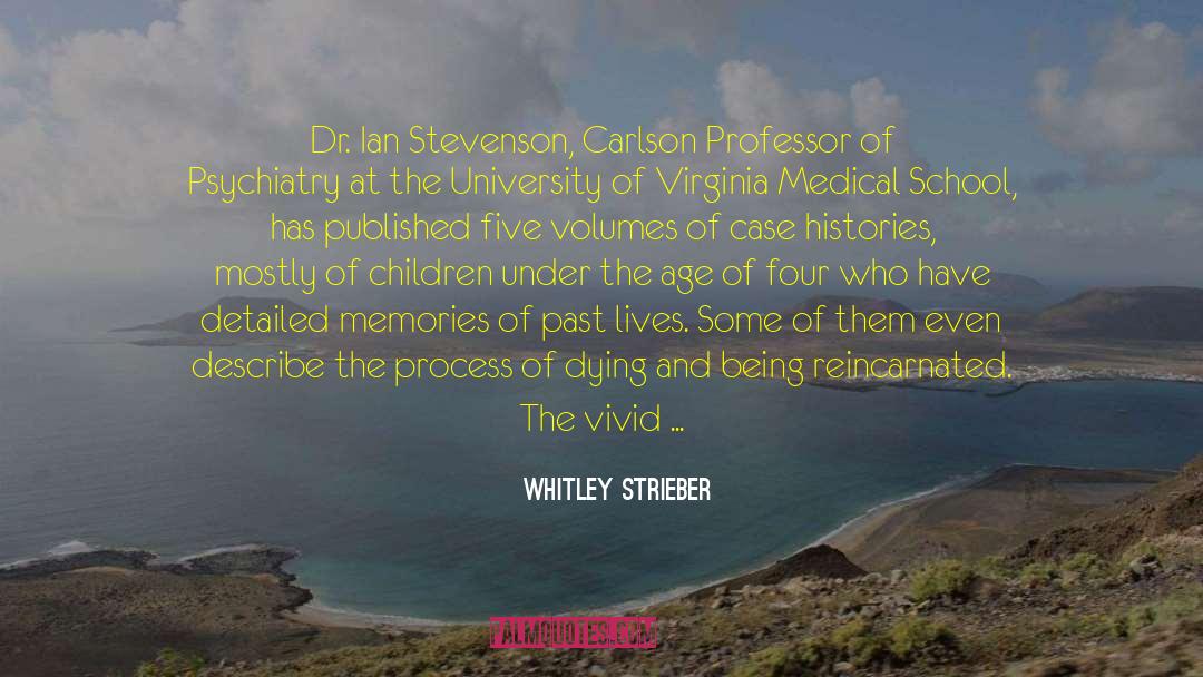 Whitley Strieber Quotes: Dr. Ian Stevenson, Carlson Professor