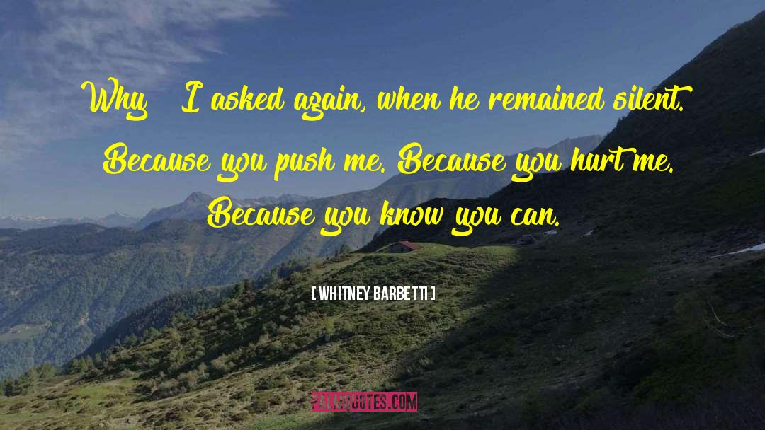 Whitney Barbetti Quotes: Why?