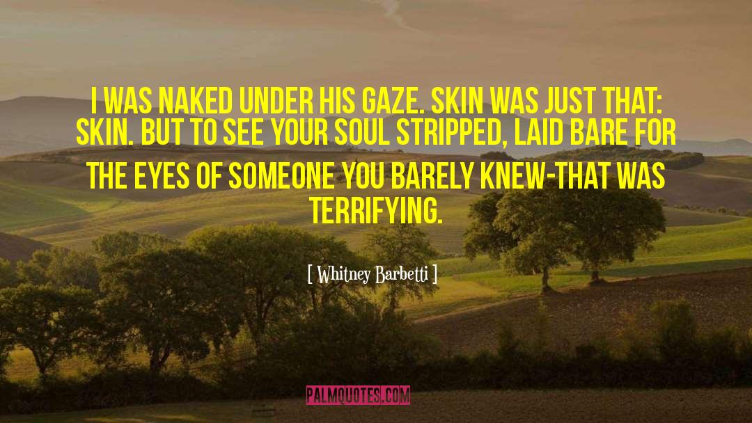 Whitney Barbetti Quotes: I was naked under his