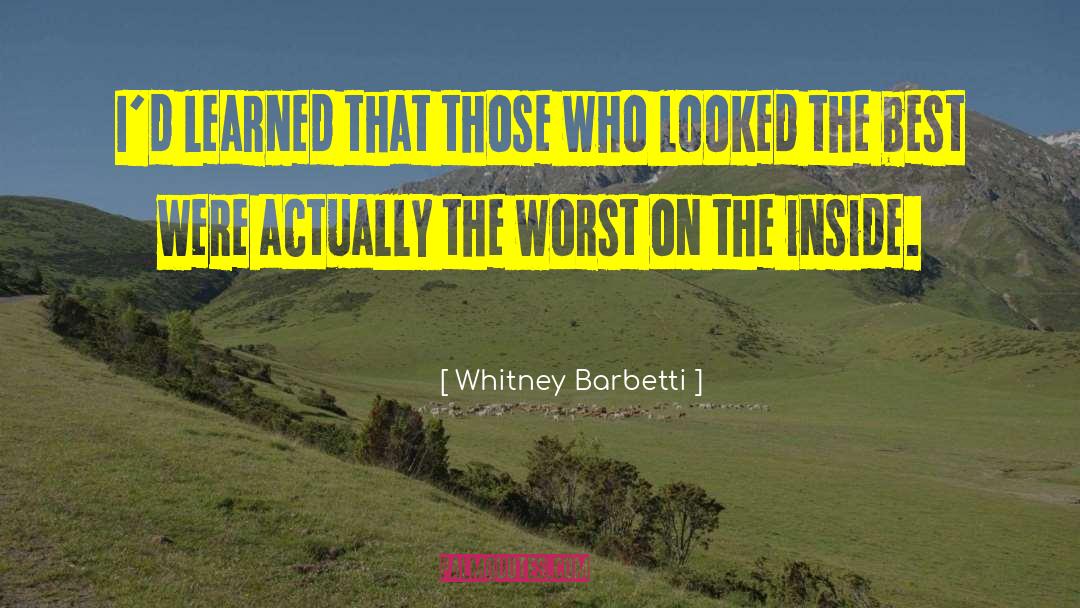 Whitney Barbetti Quotes: I´d learned that those who