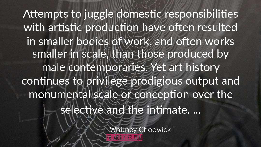 Whitney Chadwick Quotes: Attempts to juggle domestic responsibilities