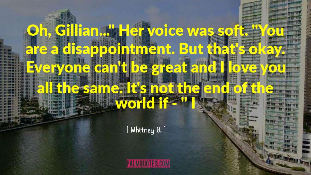 Whitney G. Quotes: Oh, Gillian...