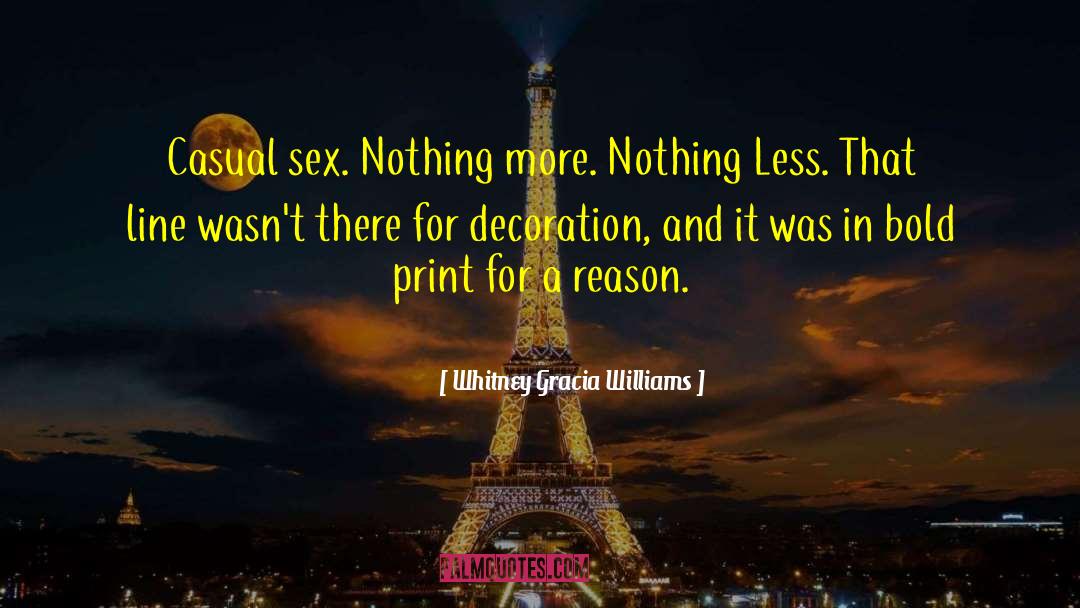 Whitney Gracia Williams Quotes: Casual sex. Nothing more. Nothing