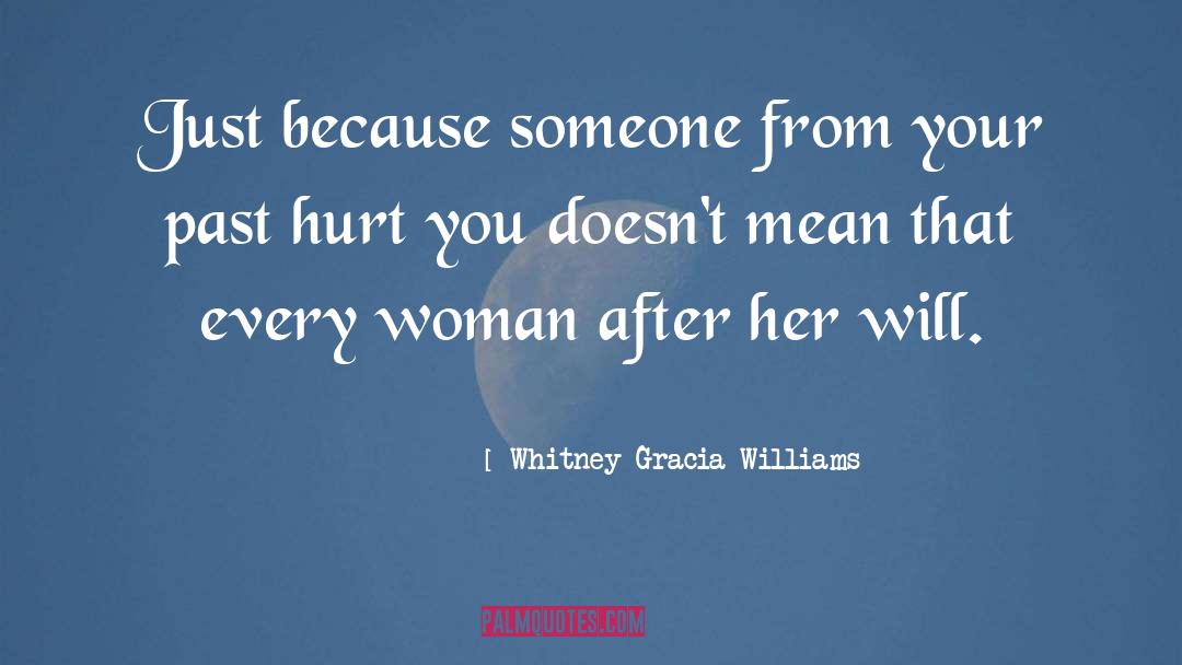 Whitney Gracia Williams Quotes: Just because someone from your