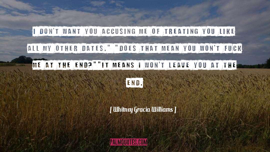 Whitney Gracia Williams Quotes: I don't want you accusing