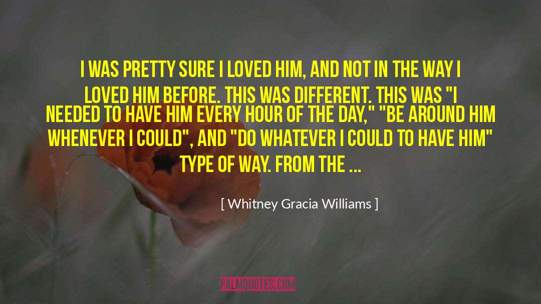 Whitney Gracia Williams Quotes: I was pretty sure I