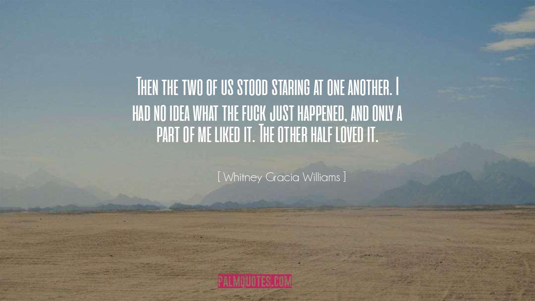 Whitney Gracia Williams Quotes: Then the two of us