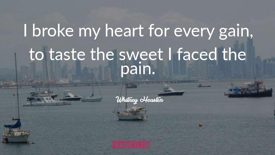 Whitney Houston Quotes: I broke my heart for