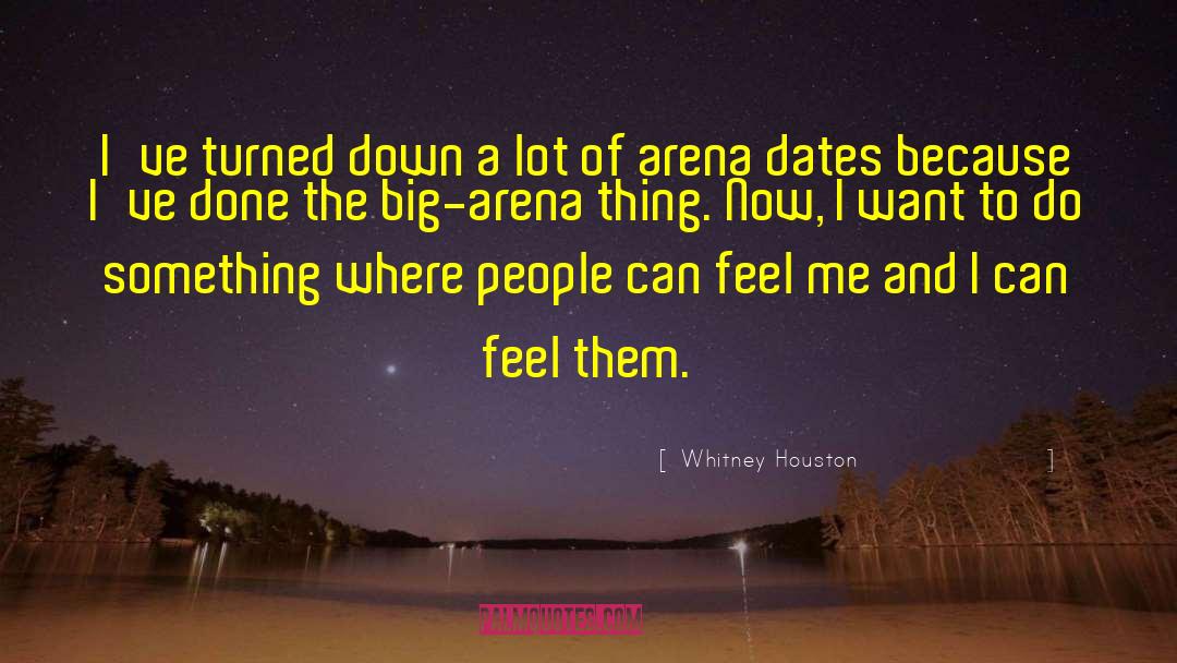 Whitney Houston Quotes: I've turned down a lot