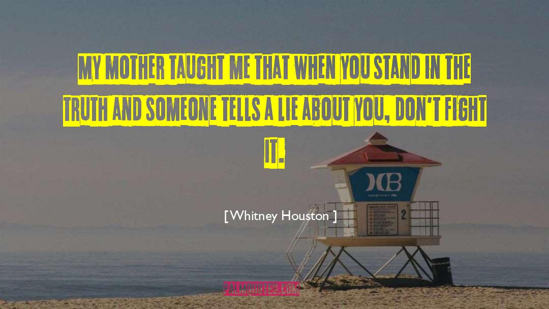 Whitney Houston Quotes: My mother taught me that