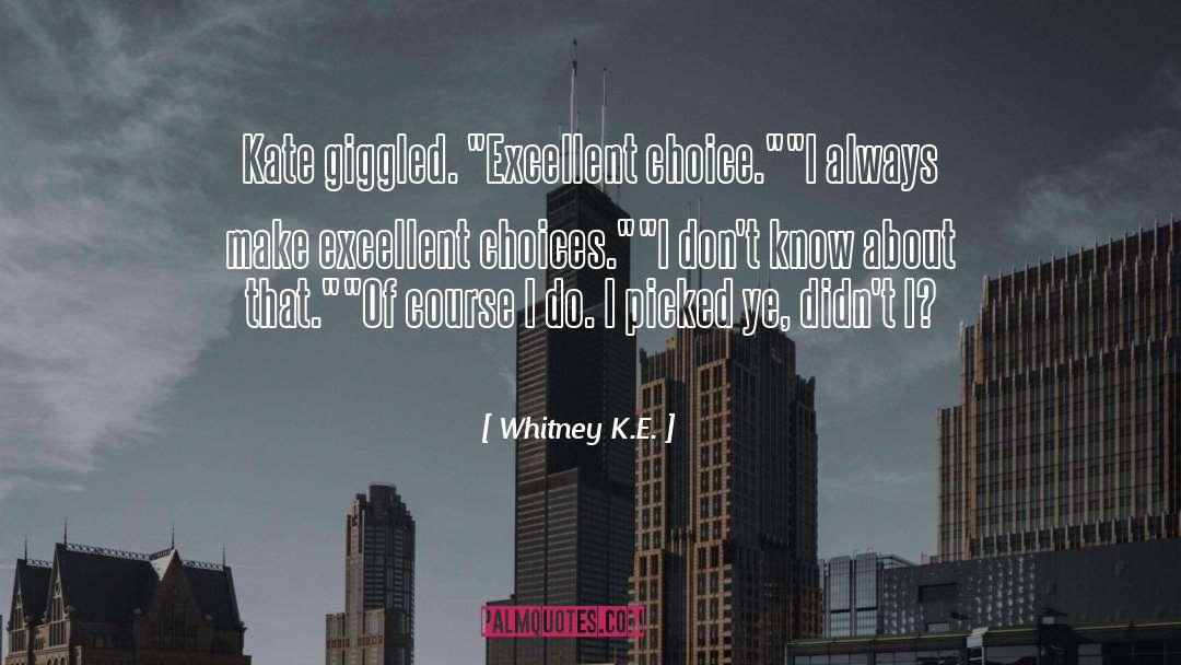 Whitney K.E. Quotes: Kate giggled. 
