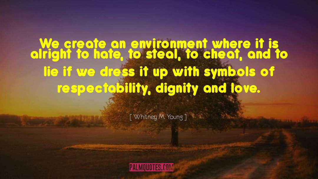 Whitney M. Young Quotes: We create an environment where