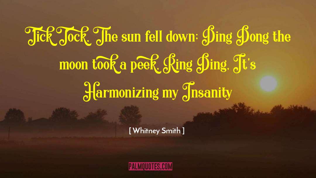 Whitney Smith Quotes: Tick Tock, The sun fell