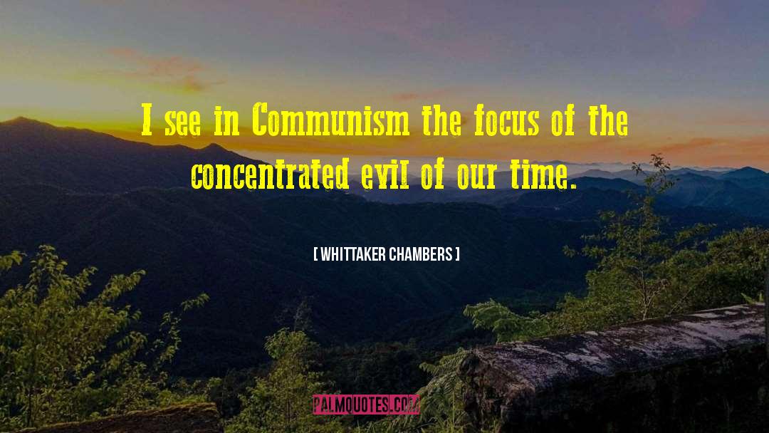 Whittaker Chambers Quotes: I see in Communism the