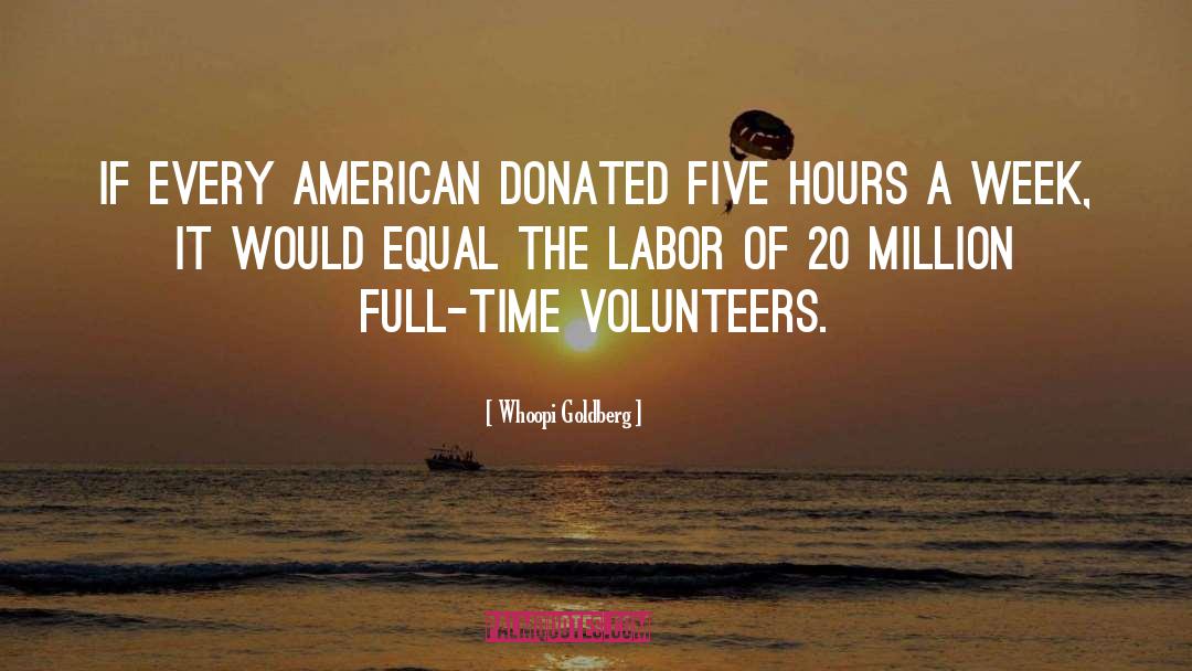 Whoopi Goldberg Quotes: If every American donated five