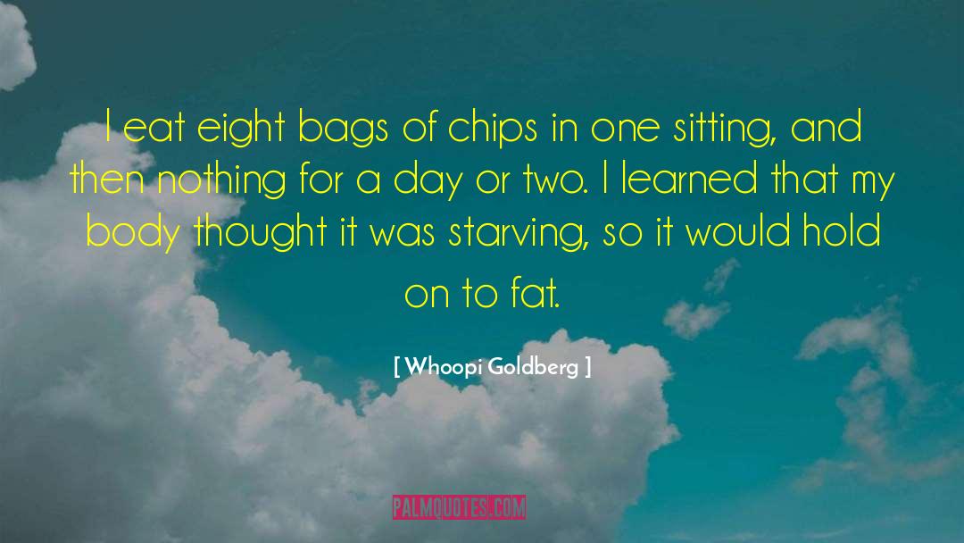 Whoopi Goldberg Quotes: I eat eight bags of