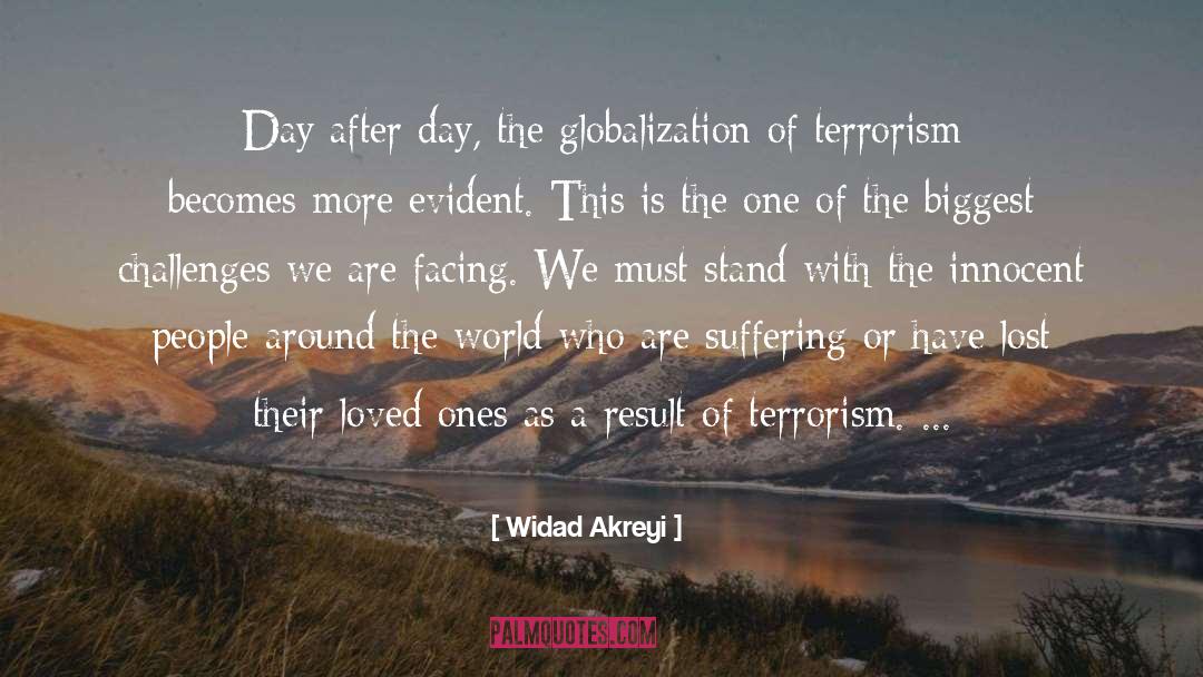 Widad Akreyi Quotes: Day after day, the globalization