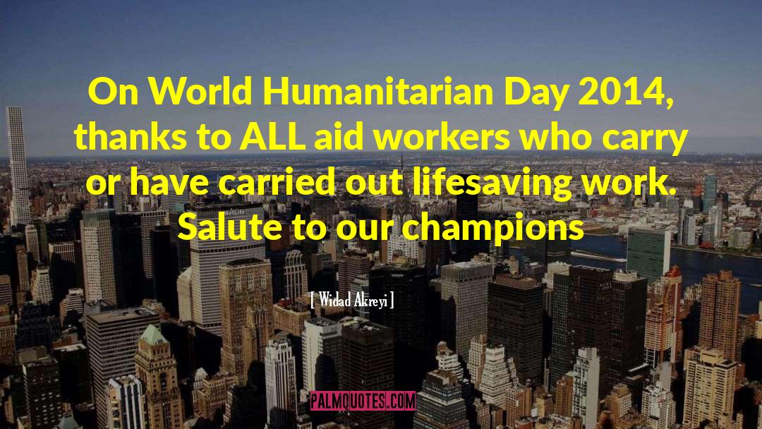 Widad Akreyi Quotes: On World Humanitarian Day 2014,