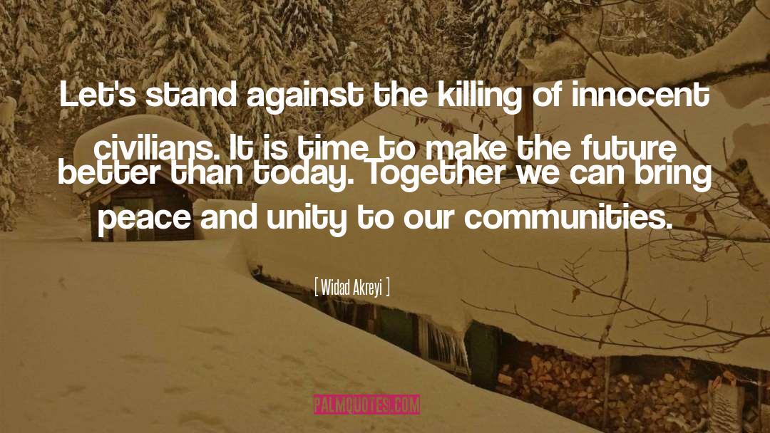 Widad Akreyi Quotes: Let's stand against the killing