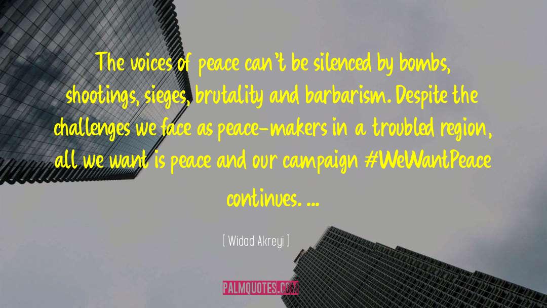 Widad Akreyi Quotes: The voices of peace can't